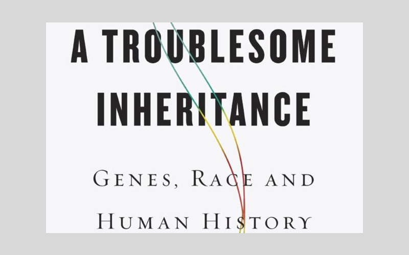 Robert Rosenkranz Recommends A Troublesome Inheritance by Nicholas Wade